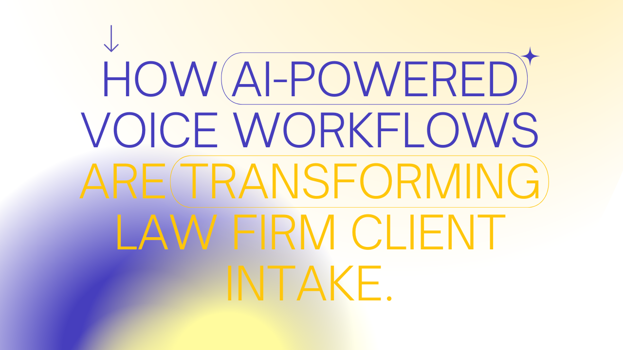 From Ring to Revenue: How AI-Powered Voice Workflows Are Transforming Law Firm Client Intake