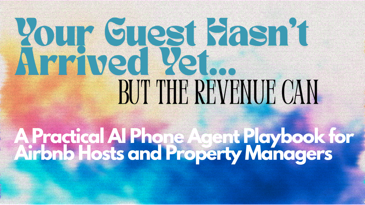 The Pre-Arrival Profit Window: How AI Phone Agents Turn Airbnb Check-Ins into 30% More Revenue